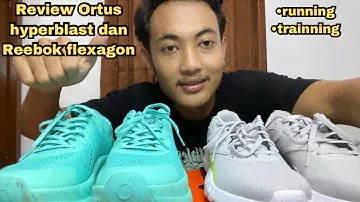 Review sepatu Ortus hyperblast dan Reebok flexagon